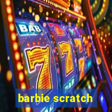 barbie scratch